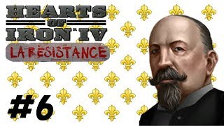 Fighting On All Fronts  Hearts of Iron 4 La Resistance Orléanist France 6 [upl. by Notsnorb709]