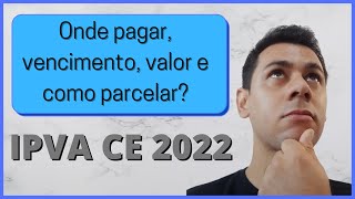 IPVA CE 2022 â€“ Emitir guia de pagamento parcelamento data de vencimento e qual o valor [upl. by Htebzile690]