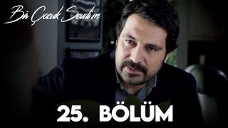 Bir Çocuk Sevdim 25 Bölüm FULL HD [upl. by Notgnirrab480]