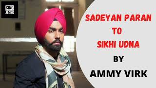 Sadeyan Paran to Sikhi Udna  Full Song Main sunea 2 Latest Punjabi song Ammyvirk [upl. by Adnaloj64]