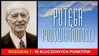 Joseph Murphy POTĘGA PODŚWIADOMOŚCI  Podsumowanie I rozdziału w 10 kluczowych punktach Audiobook [upl. by Thecla]