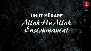 Allah Hu Allah quotEnstrümantalquot  Umut Mürare [upl. by Webb]