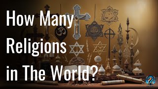 How Many Religions Are There in The World [upl. by Noyad]