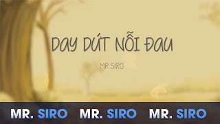 Day Dứt Nỗi Đau  Mr Siro Lyrics Video [upl. by Notreve]