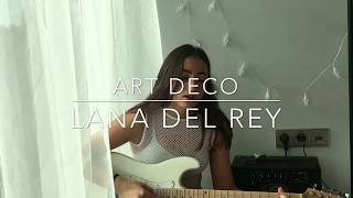 Art Deco  Lana Del Rey cover by Andrea [upl. by Ateloiv]