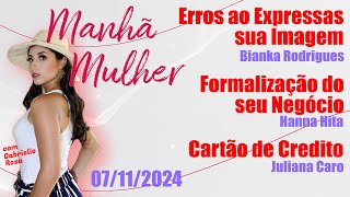 Manhã Mulher  07112024 [upl. by Mathe]