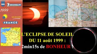 Léclipse solaire du 11 août 1999  2 minutes et 15 secondes de bonheur [upl. by Ignacius]