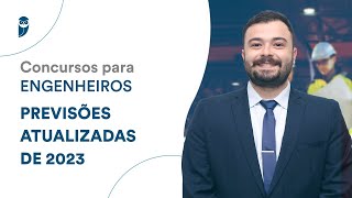 Concursos para Engenheiros Previsões atualizadas de 2023 [upl. by Ylloh]