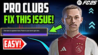 HOW TO FIND MATCHES INSTANTLY quotFIX NO OPPONENTS FOUNDquot IN EA FC 25 PRO CLUBS [upl. by Euqinehs824]