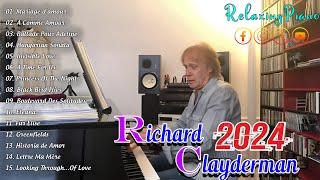 Richard Claydermans Greatest Hits Piano Music 2024  Richard Claydermans Classic Relaxing Piano [upl. by Raycher]