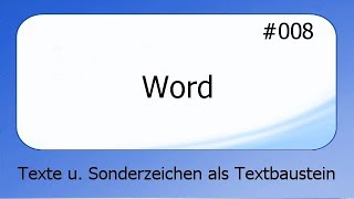 Word 008 Texte u Sonderzeichen als Textbaustein deutsch [upl. by Michell]