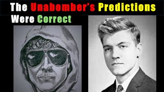 The Unabombers Predictions Were Correct [upl. by Nainatrad]