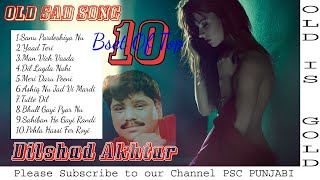 Dilshad Akhtar Sad Song Best Of Top 10 Old Is Gold [upl. by Elena]