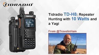 Tidradio TDH8 Repeater Hunting with 10 Watts and a Yagi [upl. by Schoenburg]