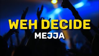 Mejja  Weh Decide Lyrics video [upl. by Reba]