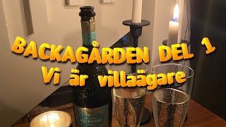 Backagården Del 1  Vi är villaägare [upl. by Crowe]