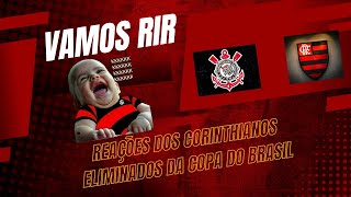 VAMOS RIR DOS CORINTHIANOS ELIMINADOS DA COPA DO BRASIL [upl. by Sirovat541]