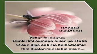 DUALARINIZDA BULUNABİLMEK DİLEĞİYLE 💐🌹💐HAYIRLI CUMALAR🌹💐🌹💐🌹 [upl. by Giacomo]