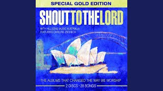 Shout to the Lord feat Darlene Zschech Live [upl. by Eeral499]