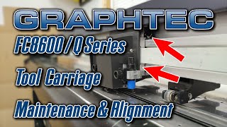 Graphtec FC8600  Q Series Cutting Tool Carriage  Bearings  Alignment  Maintenance [upl. by Allertse226]