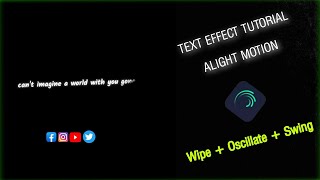 ALIGHT MOTION TEXT EFFECT TUTORIAL quot WIPE  OSCILLATE  SWING quot EDIT [upl. by Nnylyahs]