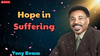 Hope in Suffering  Tony Evans [upl. by Kelly763]