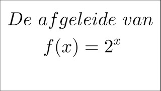 De afgeleide van exponentiële functies [upl. by Telfer]