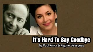 Its Hard To Say Goodbye  Paul Anka amp Regine Velasquez [upl. by Adnirod]