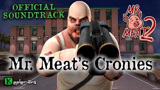 MR MEAT 2 OFFICIAL SOUNDTRACK 🍖  Mr Meats Cronies  Keplerians MUSIC 🎶 [upl. by Gnirol]