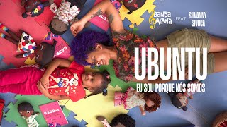 UBUNTU  EU SOU PORQUE NÓS SOMOS  Banda Alana feat Silvanny Sivuca [upl. by Yelekalb]