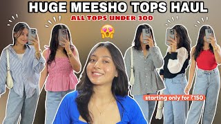 HUGE MEESHO AFFORDABLE TOPS HAUL STARTING JUST FOR ₹150🤩amp ALL UNDER 300 meesho haul [upl. by Anitnauq60]