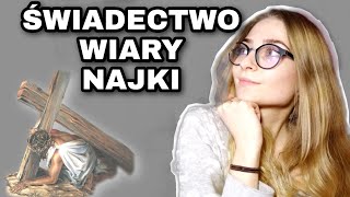 ŚWIADECTWO WIARY NAJKI [upl. by Wamsley263]