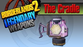 BORDERLANDS 2  The Cradle Legendary Weapons Guide [upl. by Alegna]