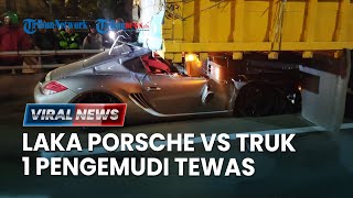 🔴VIRAL NEWS Kecelakaan Porsche Nyungsep di Bawah Truk di GT Kuningan Pengemudi Tewas di Tempat [upl. by Htebazila]