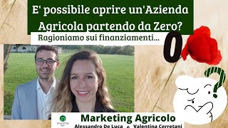 E Possibile aprire unAzienda Agricola partendo da zero [upl. by Ashman]