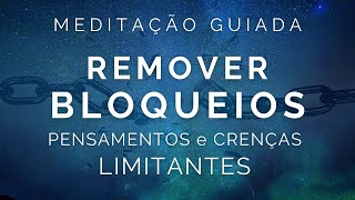 MEDITAÇÃO GUIADA  Remova Bloqueios MENTAIS e EMOCIONAIS enquanto dorme [upl. by Iatnwahs630]