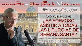 ¿Es Forzoso Asistir a Todas las Liturgias de Semana Santa [upl. by Ateikan]