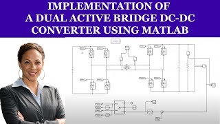 Implementation of Dual Active Bridge DCDC Converter in MATLAB  Dual Active Bridge DCDC Converter [upl. by Iek]