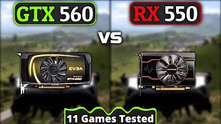 RX 550 vs GTX 560  11 Games Tested [upl. by Neelram428]