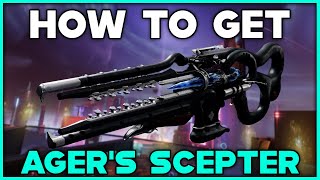 DESTINY 2 How To Get AGERS SCEPTER Exotic Trace Rifle [upl. by Nylisoj]