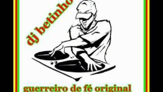 GUERREIRO DE FÉ ORIGINAL DJ BETINHO [upl. by Naraa243]