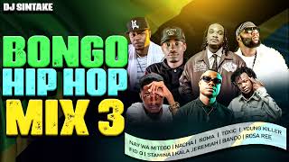 Bongo Hip Hop Mix Vol3 DJ Sintake ft Nay Wa Mitego Nacha Roma Stamina Toxic Fid Q Bando [upl. by Anneres869]