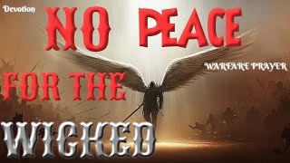 No Peace for the wicked warfare prayer  Dunatos Ministries int [upl. by Melvena]