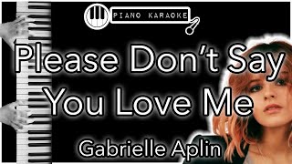 Please Don’t Say You Love Me  Gabrielle Aplin  Piano Karaoke Instrumental [upl. by Maroj946]