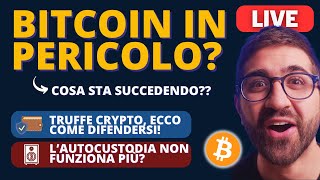 BITCOIN IN PERICOLO MOMENTO DECISIVO  LAUTOCUSTODIA NON FUNZIONA PIU [upl. by Bibeau]