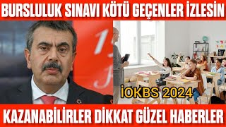 Bursluluk Sınavı Kötü Geçenlere Güzel Haber Kazanabilirler İOKBS 2024 Kötü geçenler izlesin [upl. by Dnalro]