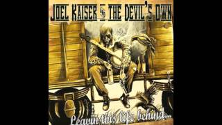 Joel Kaiser and the Devils Own  Devil Knows Best [upl. by Paugh]