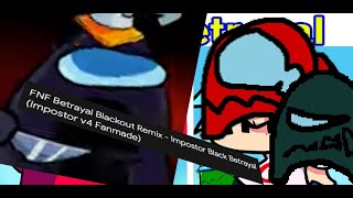 Betrayal Blackout TimTom Remix  Vs Impostor Black Betrayal [upl. by Analem855]