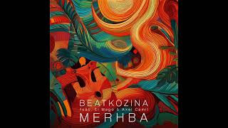 Beatkozina  Merhba Original Mix [upl. by Fontana]