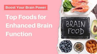 Boost Your Brain Power Top Foods for Enhanced Brain Function [upl. by Nyral463]